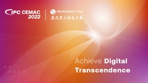 IPC CEMAC 2022 中国电子制造年会 全面升级，亮相5月慕尼黑上海电子展